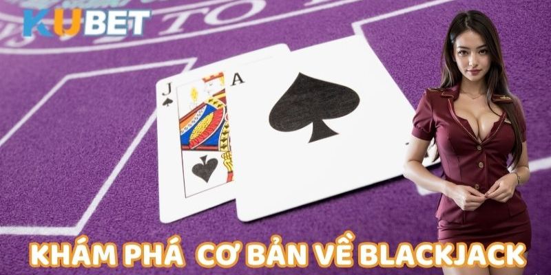 Cách tính điểm trong Blackjack Kubet để giành chiến thắng