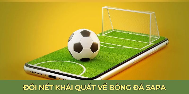 Đôi nét khái quát về bóng đá Sapa