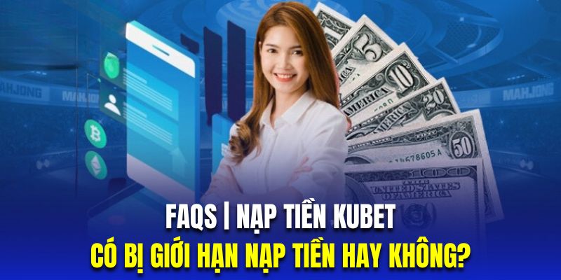 Quy trình nạp tiền tại casino sẽ không bị bất cứ giới hạn nào