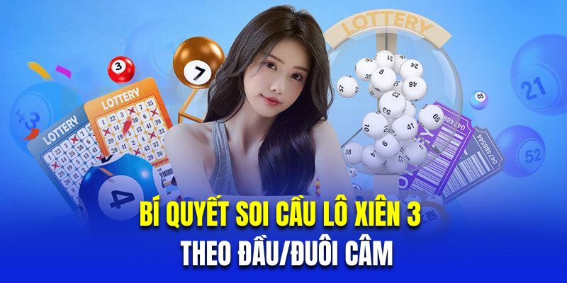 Bí quyết soi cầu lô xiên 3 theo đầu/đuôi câm