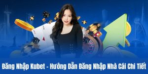 Đăng nhập Kubet