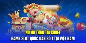 Nổ hũ thần tài Kubet